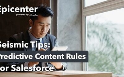 Seismic Tips: Predictive Content Rules for Salesforce